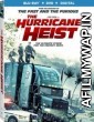 The Hurricane Heist (2018) UNCUT Hindi Dubbed Movie
